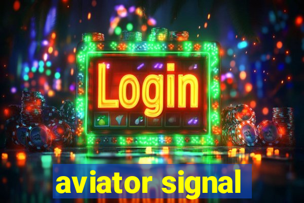 aviator signal